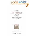 The No Asshole Rule: Building a Civilised Workplace and Surviving One That Isn't