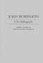 Joan Robinson: A Bio-Bibliography (Bio-Bibliographies in Economics)