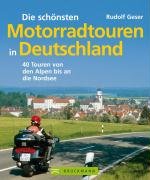 City Travel Guides Discounted  Used : Die schönsten Motorradtouren in Deutschland: 40 Touren von den Alpen bis an die Nordsee