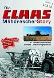 Die Claas M&auml;hdrescher Story