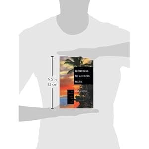 Reimagining the American Pacific: From South Pacific to Bamboo Ridge and Beyond (New Americanists)
