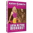 Kathy Smith: Latin Rhythm Workout