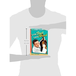 Live Fast, Love Hard: The Faron Young Story (Music in American Life)