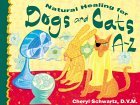 Natural Healing for Dogs and Cats A-Z