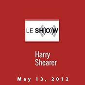 Le Show, May 13, 2012 | [Harry Shearer]