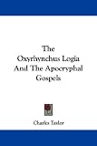 The Oxyrhynchus Logia And The Apocryphal Gospels