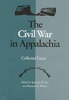 The Civil War in Appalachia: Collected Essays
