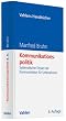 Kommunikationspolitik: Systematischer Einsatz der Kommunikation f�r Unternehmen