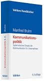 Produkt-Bild: Kommunikationspolitik: Systematischer Einsatz der Kommunikation f&uuml;r Unternehmen