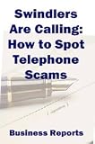 Swindlers Are Calling: How to Detect a Telemarketing Scam