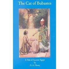The Cat of Bubastes: A Tale of Ancient Egypt (Works of G. A. Henty)