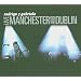 Live: Manchester and Dublin