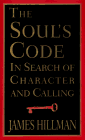 The Soul's Code: In Search of Character and Calling