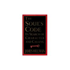 The Soul's Code: In Search of Character and Calling