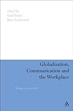 Globalization, communication and the workplace : talking across the world