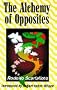 The Alchemy of Opposites