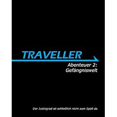 TRAVELLER - Abenteuer 2: Gef�ngniswelt: Der Justizgrad ist schlie�lich nicht zum Spa� da