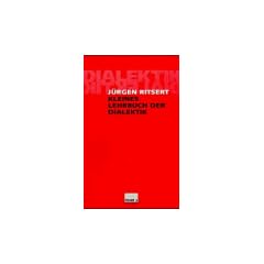 Kleines Lehrbuch der Dialektik
