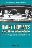 Harry Truman s Excellent Adventure Publisher: Chicago Review Press