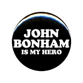 1" Led Zeppelin "John Bonham Is My Hero" Button/Pin