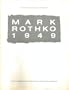 Mark Rothko, 1949, a year in transition: Selections from the Mark Rothko Foundation