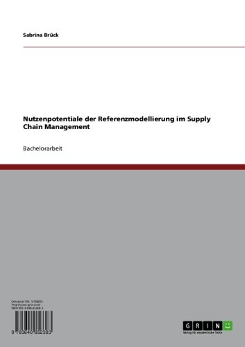 Nutzenpotentiale der Referenzmodellierung im Supply Chain Management (German Edition)