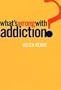What's Wrong With Addiction