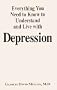 Everything You Need to Know to Understand and Live With Depression
