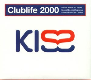 CD-Charts  Search : Kiss Club Life 2000 - Club Classics