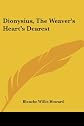Dionysius the weaver's heart's dearest,