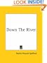 Down the River