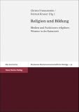 Produkt-Bild: Religion und Bildung. Medien und Funktionen religi&ouml;sen Wissens in der Kaiserzeit (Potsdamer Altertumswissenschaftliche Beitrage (Pawb))