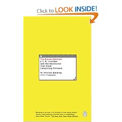 The Dream Machine: J.C.R. Licklider and the Revolution That Made Computing Personal