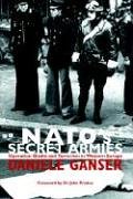 NATO's Secret Army: Operation Gladio and Terrorism in Western Europe (Contemporary Security Studies)