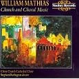 William Mathias: Church And Choral Music