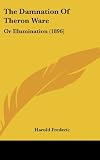 The Damnation Of Theron Ware: Or Illumination (1896)