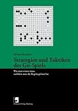 Strategien und Taktiken des Go-Spiels - Was man wissen muss, nachdem man die Regeln gelernt hat - Richard Bozulich