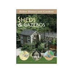 Better Homes and Gardens Sheds & Gazebos: Ideas and Plans for Garden Structures (Better Homes & Gardens)