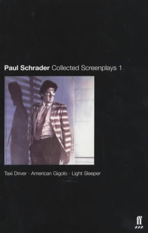 Collected Screenplays: "Taxi Driver", "American Gigolo", "Light Sleeper" v. 1