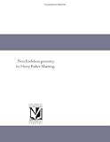 Non-Euclidean geometry, by Henry Parker Manning.