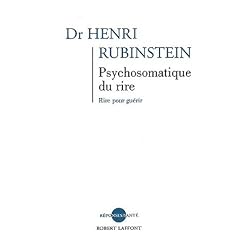 Psychosomatique du rire. Rire pour gu�rir