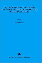 Fluid Movements 1987: Element Transport and the Composition of the Deep Crust (NATO Science Series: C)