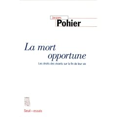 La mort opportune - Les droits des vivants sur la fin de leur vie
