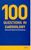  : 100 Questions in Cardiology