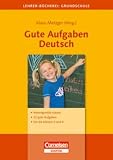 Lehrerb&uuml;cherei Grundschule - Ideenwerkstatt: Gute Aufgaben Deutsch: Heterogenit&auml;t nutzen - 22 gute Aufgaben - F&uuml;r die Klassen 3 und 4 - Prof. Dr. Ulf Abraham, Stefanie Aufmuth, Birgitta Baumann-Strobel, Manfred Hahn, Enno H&ouml;rsgen, Agnes Jiresch-Stechele, Christine K&ouml;ppert, Dr. Klaus Metzger