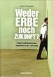 Weder Erbe noch Zukunft?