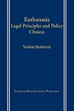 Euthanasia: Legal Principles and Policy Choices
