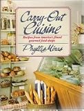 Carry-out Cuisine: Recipes from America's Finest Gourmet Food Shops