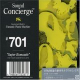 Sound Concierge #701“Super Romantic”selected and Mixed by Fantastic Plastic Machine FOR YOUR MOMENTS IN LOVE