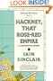 Hackney, that rose-red empire: a confidential report